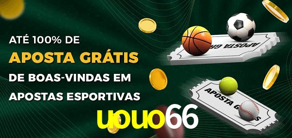 uouo66 Ate 100% de Aposta Gratis